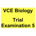 VCE Biology Trial Examination 5